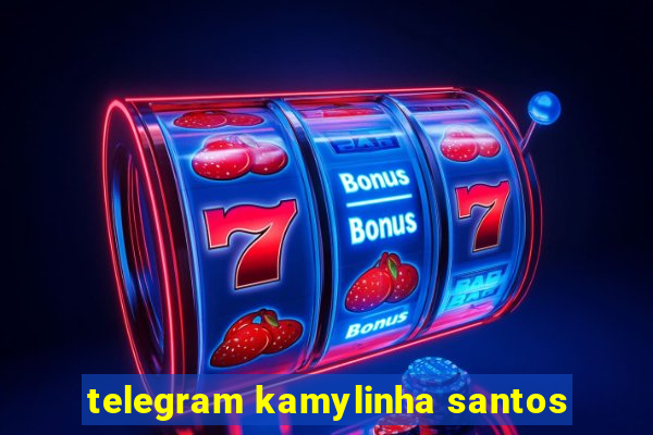 telegram kamylinha santos